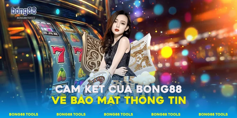 Cam kết của Bong88 về bảo mật thông tin