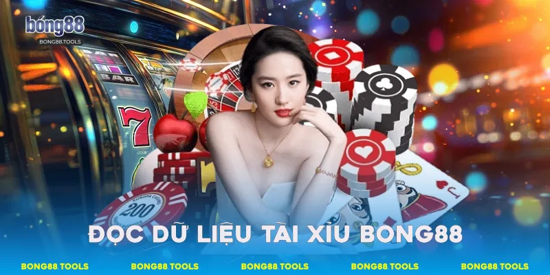 Đọc dữ liệu Tài Xỉu Bong88 
