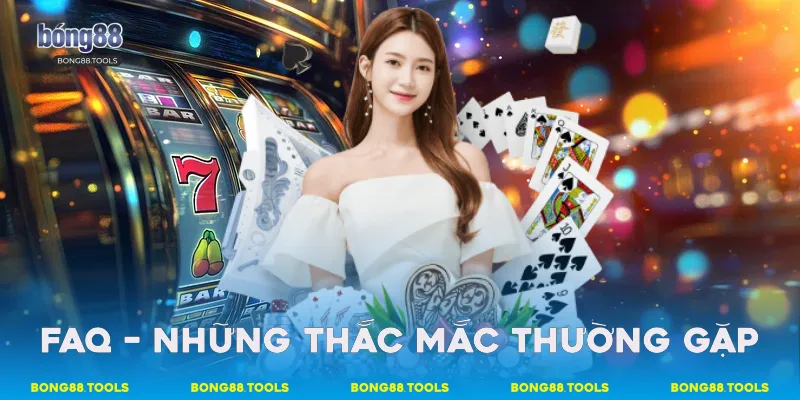 FAQ – Những thắc mắc thường gặp