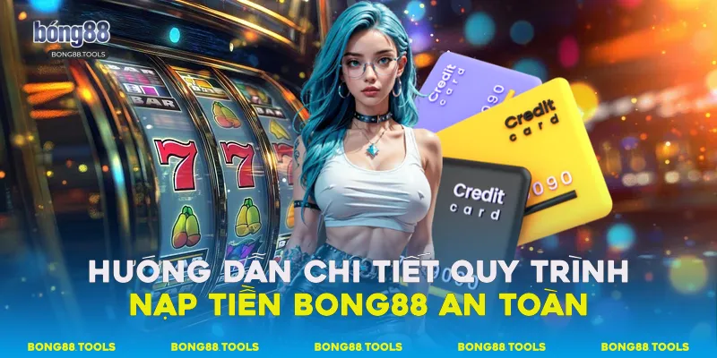 Nạp Tiền Bong88