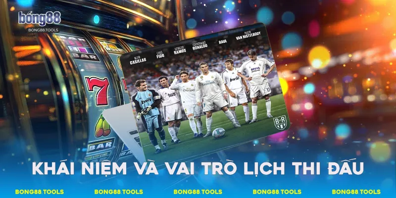 Khái niệm và vai trò lịch thi đấu