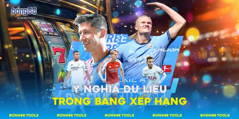 Ý nghĩa dữ liệu trong bảng xếp hạng